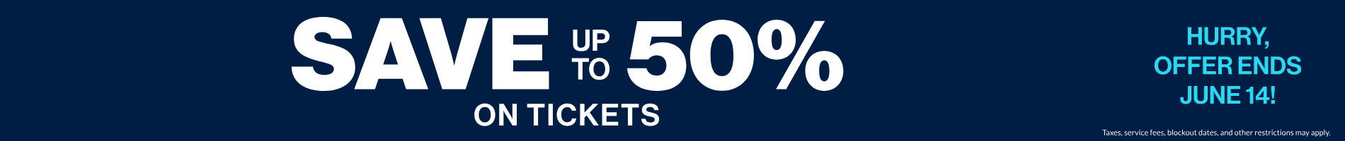 Save up to 50% on Tickets
