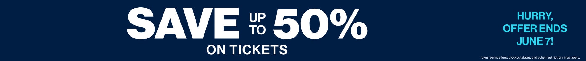 Save up to 50% on Tickets
