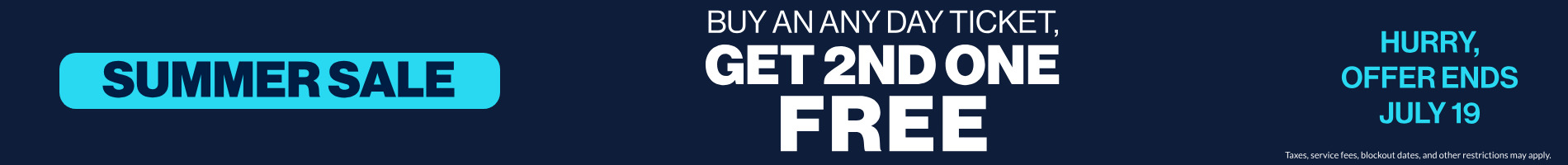Summer Sale: Buy an Any Day Ticket fer 2nd one FREE