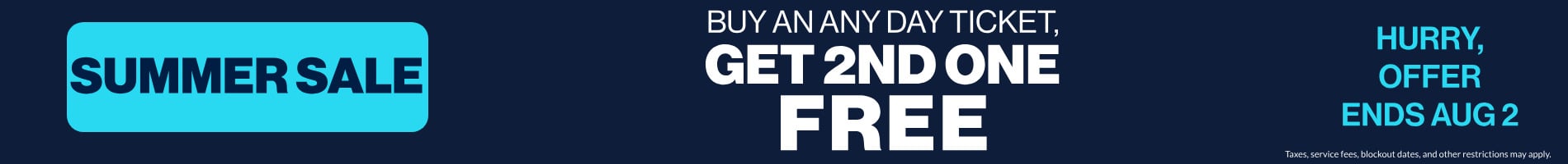 Buy an Any Day Ticket get a 2nd one FREE