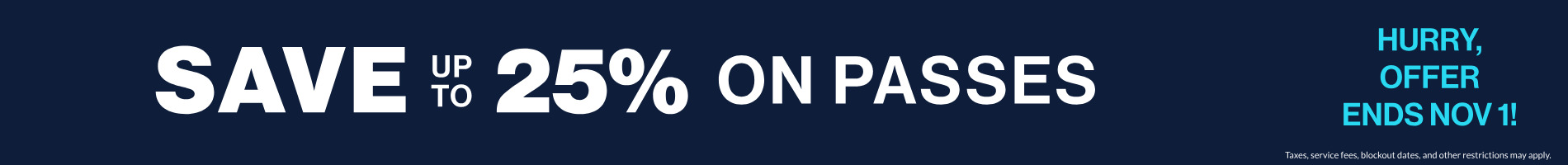 Save up to 25% on Passes