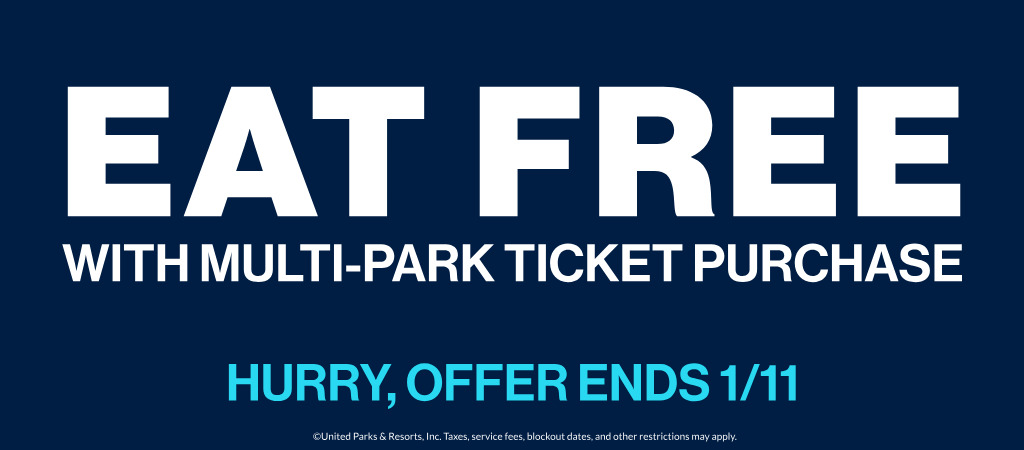Eat Free with Multi-Park Ticket Purchase